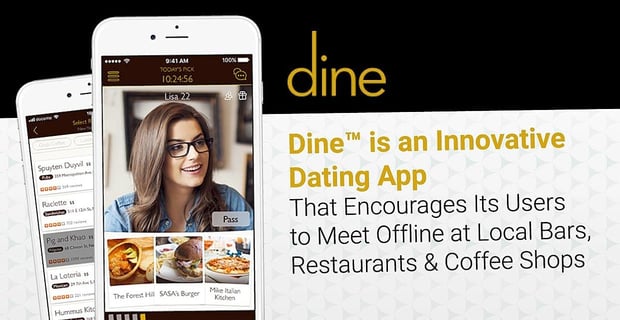 Dine Dating App Encourages Users To Meet Offline