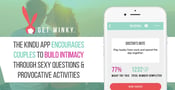 The Kindu App Encourages Couples to Build Intimacy Through Sexy Questions &amp; Provocative Activities