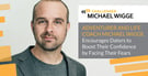 Adventurer and Life Coach Michael Wigge Encourages Daters to Boost Their Confidence by Facing Their Fears