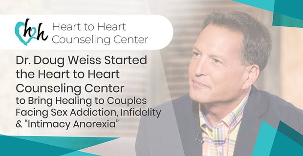 Dr Doug Weiss Heals Couples Facing Sex Addiction