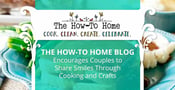 The How-To Home Blog Encourages Couples to Share Smiles Through Cooking and Crafts