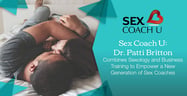 Sex Coach U: Dr. Patti Britton Combines Sexology and Business Training to Empower a New Generation of Sex Coaches