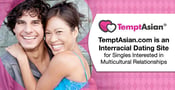 TemptAsian.com is an Interracial Dating Site for Singles Interested in Multicultural Relationships