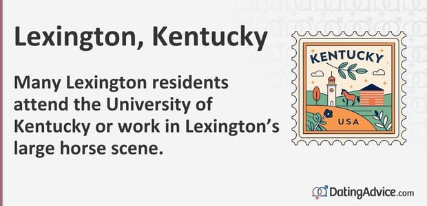 Lexington, Kentucky Many Lexington residents attend the University of Kentucky or work in Lexingtonâs large horse scene.