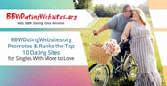 BBWDatingWebsites.org Promotes &amp; Ranks the Top 10 Dating Sites for Singles With More to Love