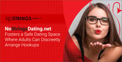 NoStringsDating.net Fosters a Safe Dating Space Where Adults Can Discreetly Arrange Hookups