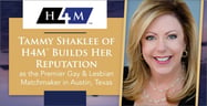Tammy Shaklee of H4M™ Builds Her Reputation as the Premier Gay &amp; Lesbian Matchmaker in Austin, Texas