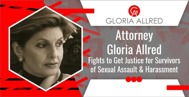 Gloria Allred Gets Justice For Survivors Of Sexual Assault