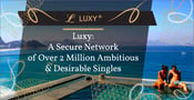 Luxy: A Secure Network of Over 2 Million Ambitious &amp; Desirable Singles