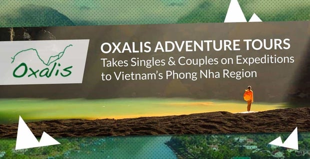 Oxalis Adventure Tours Takes Couples On Expeditions To Vietnam