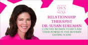 Relationship Therapist Dr. Susan Edelman Coaches Women to Reclaim Their Power in the Modern Dating Scene