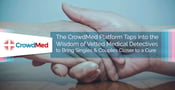 The CrowdMed Platform Taps Into the Wisdom of Vetted Medical Detectives to Bring Singles &amp; Couples Closer to a Cure