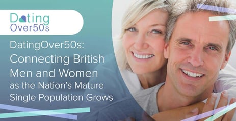 Dating Over 50s: Connecting British Men and Women as the Nation’s Mature Single Population Grows