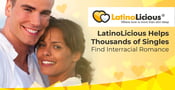 LatinoLicious Helps Thousands of Singles Find Interracial Romance