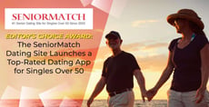 Editor’s Choice Award: The SeniorMatch Dating Site Launches a Top-Rated Dating App for Singles Over 50