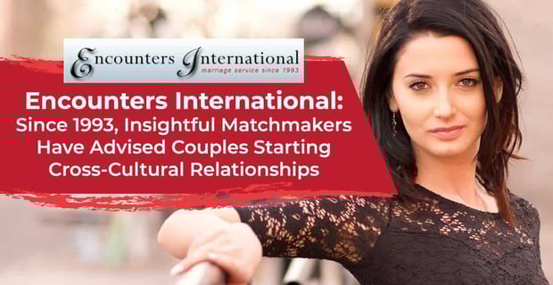 Encounters International Advises Cross Cultural Couples