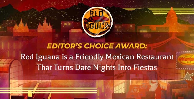 Red Iguana Restaurant Turns Date Nights Into Fiestas