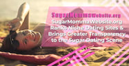 SugarMommaWebsite.org Ranks Niche Dating Sites &amp; Brings Greater Transparency to the Sugar Dating Scene