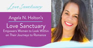 Angela N. Holton’s Love Sanctuary Empowers Women to Look Within on Their Journeys to Romance