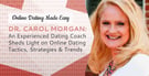 Dr. Carol Morgan: An Experienced Dating Coach Sheds Light on Online Dating Tactics, Strategies &amp; Trends
