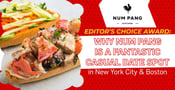 Editor’s Choice Award: Why Num Pang is a Fantastic Casual Date Spot in New York City &amp; Boston