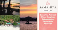 Editor’s Choice Award: Samahita Retreat Offers Couples a Rejuvenating Getaway in Thailand