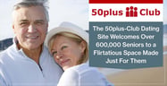 The 50plus-Club Dating Site Welcomes Over 600,000 Seniors to a Flirtatious Space Made Just For Them