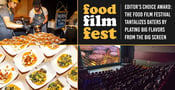 Editor’s Choice Award: The Food Film Festival Tantalizes Daters by Plating Big Flavors From the Big Screen