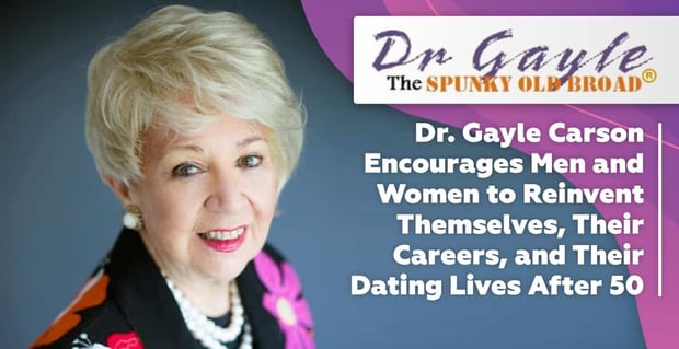 Dr Gayle Carson Helps Daters Reinvent Themselves After 50