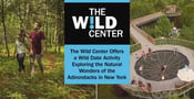 The Wild Center Offers a Wild Date Activity Exploring the Natural Wonders of the Adirondacks in New York