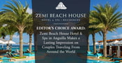 Editor’s Choice Award: Zemi Beach House Hotel &amp; Spa in Anguilla Makes a Lasting Impression on Couples Traveling From Around the World