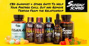 Sunday Scaries: CBD Gummies &amp; Other Gifts To Help Your Partner Chill Out and Remove Tension From the Relationship