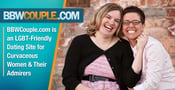 BBWCouple.com is an LGBT-Friendly Dating Site for Curvaceous Women &amp; Their Admirers