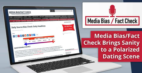 Media Bias Fact Check Brings Sanity To Polarized Dating Scene
