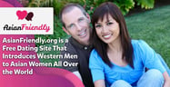 AsianFriendly.org is a Free Dating Site That Introduces Western Men to Asian Women All Over the World