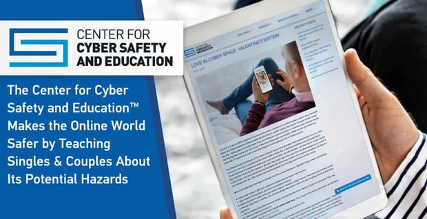 The Center For Cyber Safety And Education Makes The Online World Safer