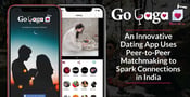 GoGaga: An Innovative Dating App Uses Peer-to-Peer Matchmaking to Spark Connections in India