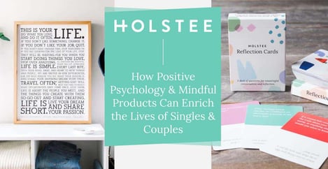 Holstee Mindful Products Enrich The Lives Of Singles And Couples
