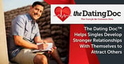 The Dating Doc™ Helps Singles Develop Stronger Relationships With Themselves to Attract Others