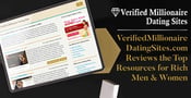 VerifiedMillionaireDatingSites.com Reviews the Top Resources for Rich Men &amp; Women