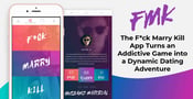 The F*ck Marry Kill App Turns an Addictive Game into a Dynamic Dating Adventure