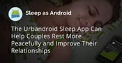 The Urbandroid Sleep App Can Help Couples Rest More Peacefully and Improve Their Relationships