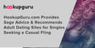 HookupGuru.com Provides Sage Advice &amp; Recommends Adult Dating Sites for Singles Seeking a Casual Fling