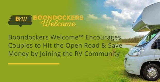 Boondockers Welcome Encourages Couples To Join The Rv Community