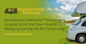 Boondockers Welcome™ Encourages Couples to Hit the Open Road &#038; Save Money by Joining the RV Community