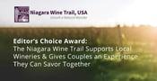 Editor’s Choice Award: The Niagara Wine Trail Supports Local Wineries &#038; Gives Couples an Experience They Can Savor Together