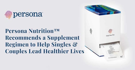 Persona Nutrition Recommends A Supplement Regimen To Help Couples
