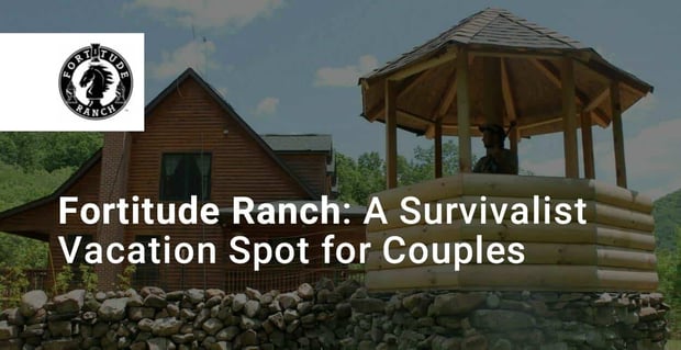 Fortitude Ranch Is A Survivalist Vacation Spot For Couples