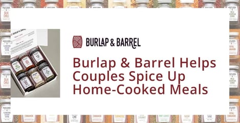 Burlap And Barrel Helps Couples Spice Up Home Cooked Meals