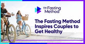 The Fasting Method Inspires Couples to Get Healthy &amp; Strengthen Their Relationships